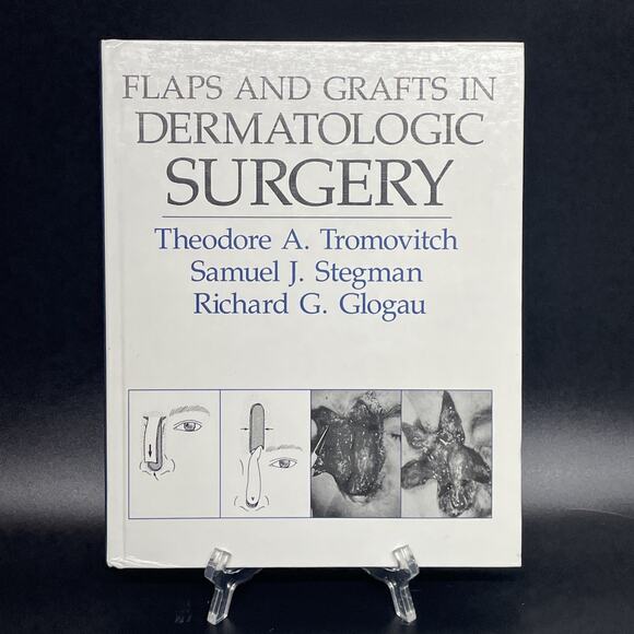 Flaps and Grafts in Dermatologic Surgery Stegman Glogau Mosby Year Book Good